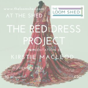 The Red Dress Project : A presentation by Kirstie Macleod at The Loom Shed