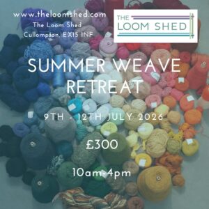 The Loom Shed Summer Weave Retreat 2026 Instalments